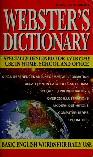 Webster's Dictionary: Specially Designed for Everyday Use in Home, School, or Office