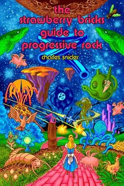 The Strawberry Bricks Guide To Progressive Rock