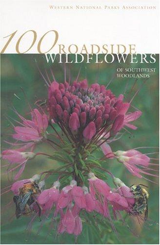 100 Roadside Wildflowers of Southwest Woodlands