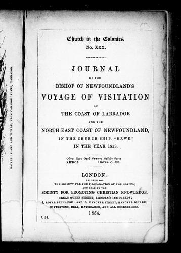 Journal of the Bishop of Newfoundland's voyage of visitation on the coast of Labrador and the north-east coast of Newfoundland in the church ship, "Hawk," in the year 1853