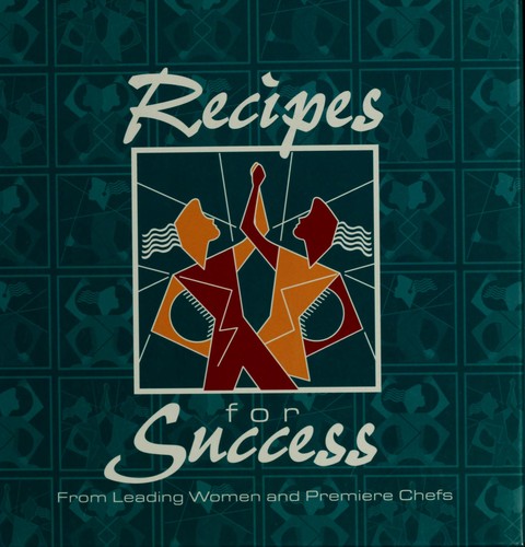 Recipes for success from leading women and premiere chefs
