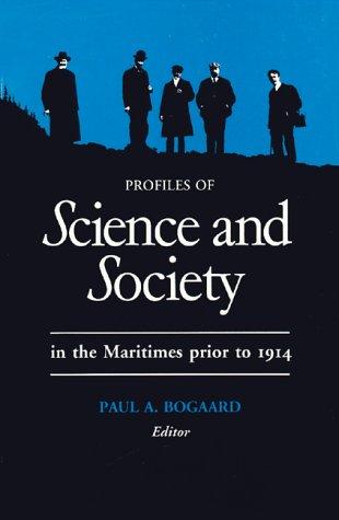 Profiles of science and society in the Maritimes prior to 1914