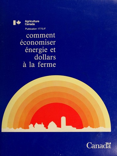 Comment économiser énergie et dollars à la ferme
