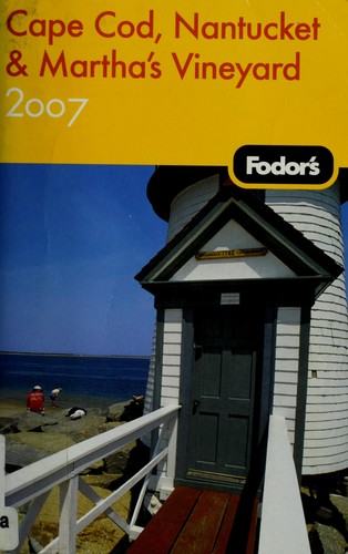Fodor's 07 Cape Cod, Nantucket & Martha's Vineyard