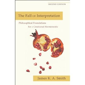Fall of Interpretation, The: Philosophical Foundations for a Creational Hermeneutic