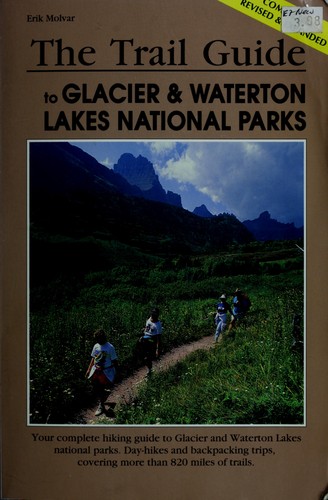 The trail guide to Glacier & Waterton Lakes national parks