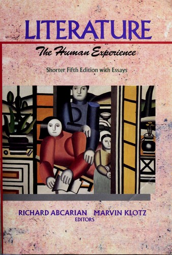 Literature, the Human Experience: Shorter Fifth Edition with Essays