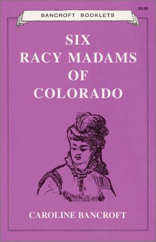 Six racy madams of Colorado