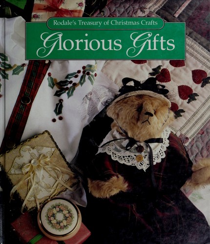 Glorious Gifts (Rodale's Treasury of Christmas Crafts)