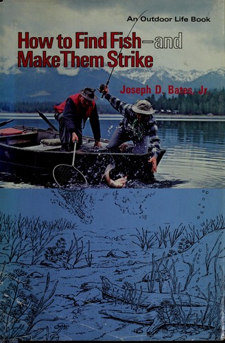 How to Find Fish, and Make Them Strike