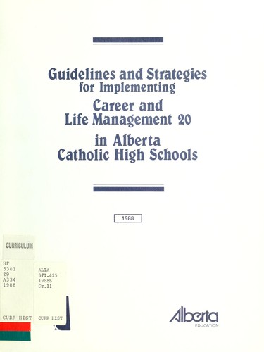 Guidelines and strategies for implementing career and life management 20 in Alberta Catholic high schools