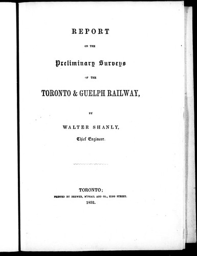 Report on the Preliminary Surveys of the Toronto & Guelph Railway