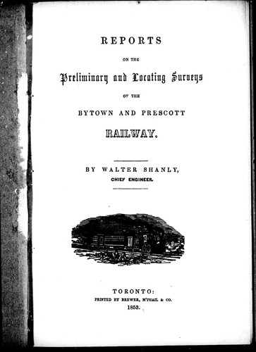 Reports on the Preliminary and Locating Surveys of the Bytown and Prescott Railway