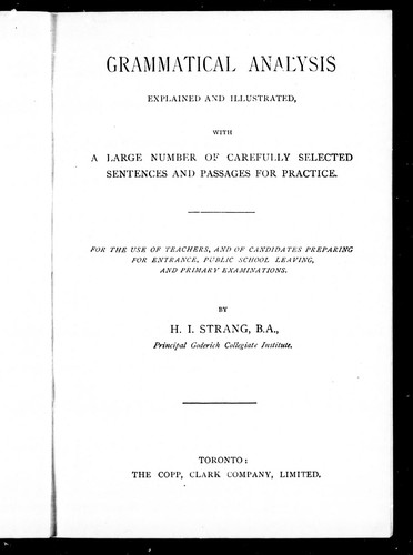 Grammatical Analysis Explained and Illustrated with a Large Number of Carefully Selected Sentences and Passages for Practice