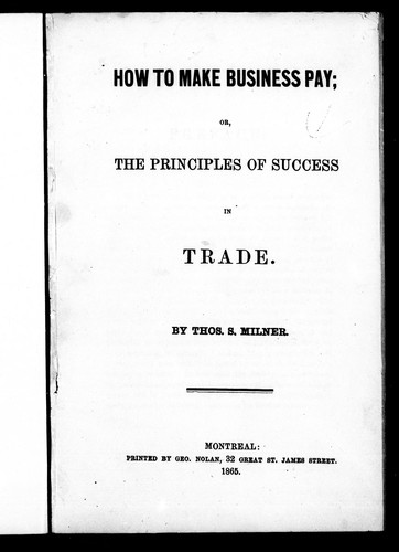 How to make business pay, or, The principles of success in trade