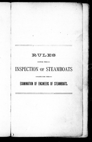 Rules for the Inspection of Steamboats and for the Examination of Engineers of Steamboats