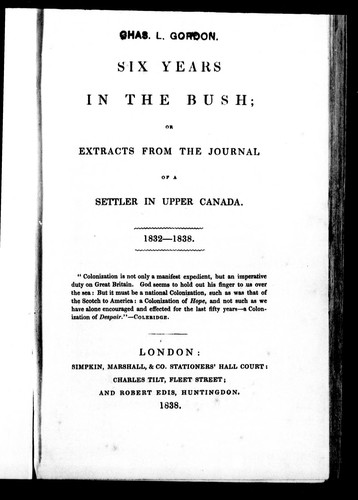 Six Years in the Bush, or, Extracts from the Journal of a Settler in Upper Canada