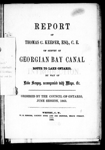 Report of Thomas C. Keefer, Esq., C.E. of survey of Georgian Bay canal route to Lake Ontario
