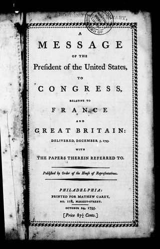 A Message of the President of the United States, to Congress, relative to France and Great Britain
