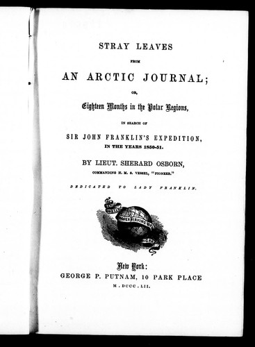 Stray Leaves from an Arctic Journal, or, Eighteen Months in the Polar Regions