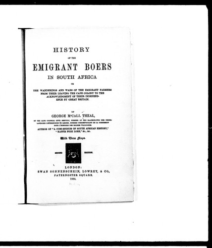 History of the emigrant Boers in South Africa, or, The wanderings and wars of the emigrant farmers from their leaving the Cape colony