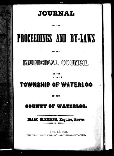Journal of the proceedings and by-laws of the Municipal Council of the township of Waterloo in the county of Waterloo