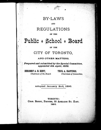 By-laws and regulations of the Public School Board of the city of Toronto and other matters