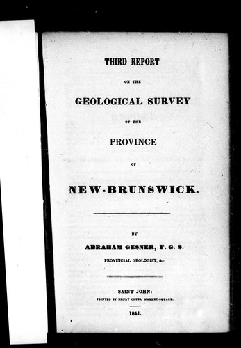 Third Report on the Geological Survey of the Province of New Brunswick