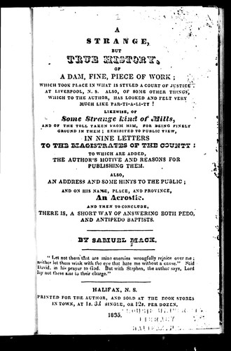 A strange, but true history, of a dam, fine, piece of work