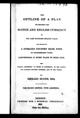 The Outline of a Plan for Bringing the Scotch and English Currency to the Same Standard Bullion Value