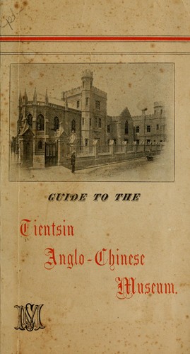 Guide to the Tientsin Anglo-Chinese Museum
