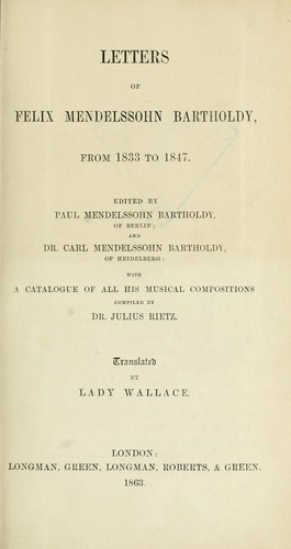 Letters of Felix Mendelssohn Bartholdy from 1833 to 1847