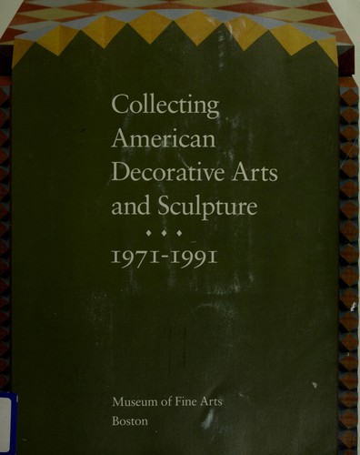 Collecting American Decorative Arts and Sculpture, 1971-1991
