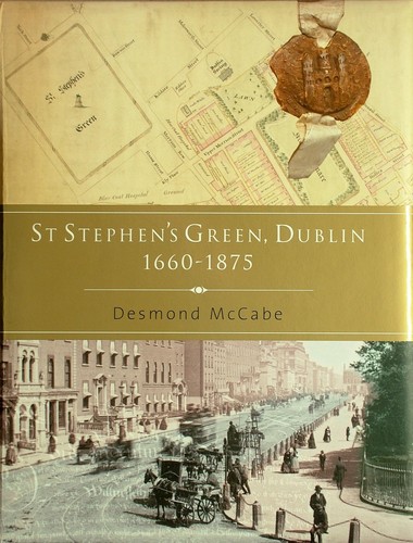 St Stephen's Green, Dublin, 1660-1875
