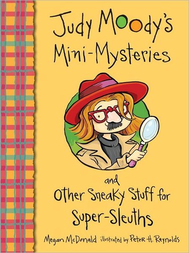 Judy Moody's Mini-Mysteries and Other Sneaky Stuff for Super Sleuths