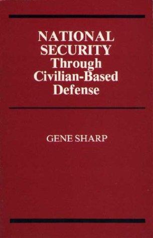 National Security Through Civilian-Based Defense