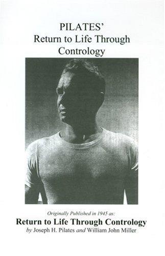 Pilates' Return to Life Through Contrology