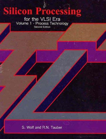 Silicon Processing for the VLSI Era, Vol. 1