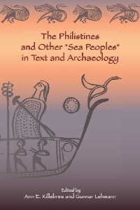 The Philistines and Other Sea Peoples in Text and Archaeology (Society of Biblical Literature (Numbered))