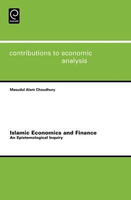 Islamic Economics and Finance: An Epistemological Inquiry