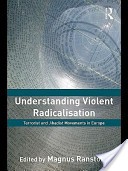 Understanding Violent Radicalisation