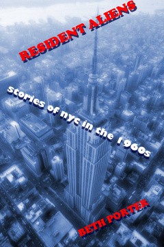 Resident Aliens: Stories of NYC in the 1960s