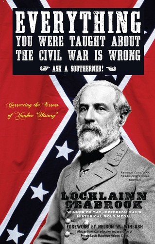 Everything You Were Taught About The Civil War Is Wrong