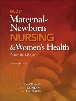 Olds' Maternal-Newborn Nursing & Women's Health Across the Lifespan / Edition 9