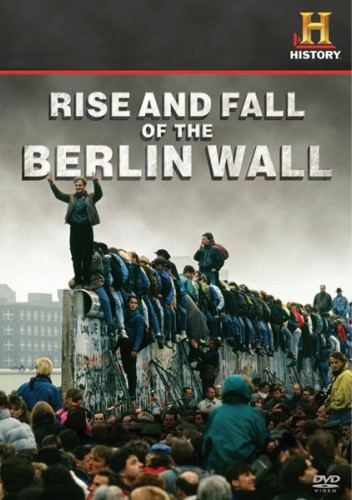Rise and Fall of the Berlin Wall