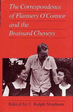 The Correspondence of Flannery O'Connor and the Brainard Cheneys