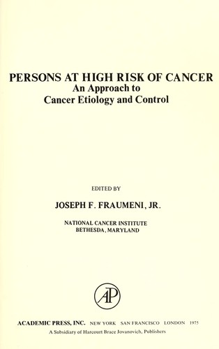 Persons at high risk of cancer : an approach to cancer etiology and control : proceedings of a conference, Key Biscayne, Florida, December 10-12, 1974