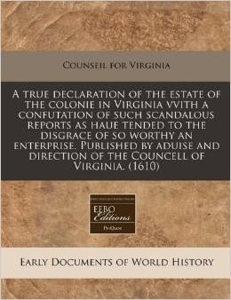 A True Declaration of the Estate of the Colonie in Virginia