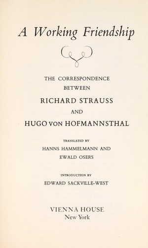 A Working Friendship: The Correspondence Between Richard Strauss and Hugo Von Hofmannsthal