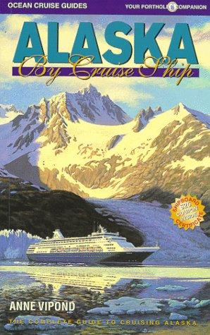 Alaska by Cruise Ship: The Complete Guide to Cruising Alaska